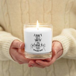 "I don't have a dirty mind, i have a sexy imagination" Elegant Glass jar candle